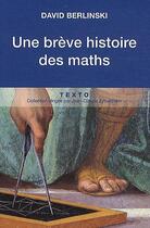Couverture du livre « Une brève histoire des maths » de David Berlinski aux éditions Tallandier