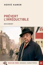 Couverture du livre « Prévert l'irréductible » de Herve Hamon aux éditions Voir De Pres