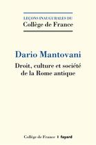 Couverture du livre « Droit, culture et société de la Rome antique » de Mantovani Dario aux éditions Fayard
