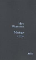 Couverture du livre « MARIAGE MIXTE » de Marc Weitzmann aux éditions Stock