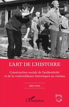 Couverture du livre « L'art de l'Histoire » de Eross Gabor aux éditions L'harmattan