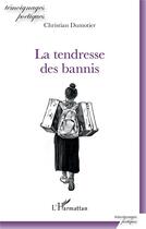 Couverture du livre « La tendresse des bannis » de Christian Dumotier aux éditions L'harmattan