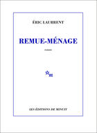 Couverture du livre « Remue-ménage » de Eric Laurrent aux éditions Minuit