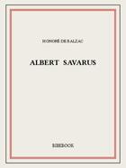 Couverture du livre « Albert Savarus » de Honoré De Balzac aux éditions Bibebook