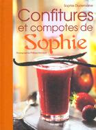 Couverture du livre « Confitures Et Compotes De Sophie » de Sophie Dudemaine aux éditions La Martiniere