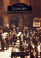 Couverture du livre « Longwy ; Mont-Saint-Martin » de  aux éditions Editions Sutton