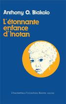 Couverture du livre « L'étonnante enfance d'Inotan » de Anthony O. Biakolo aux éditions L'harmattan