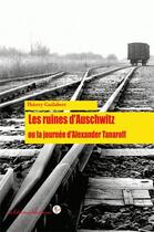 Couverture du livre « Les ruines d'Auschwitz ; ou la journée d'Alexander Tanaroff » de Thierry Guilabert aux éditions Editions Libertaires