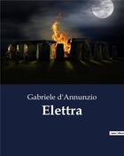 Couverture du livre « Elettra » de Gabriele D'Annunzio aux éditions Culturea