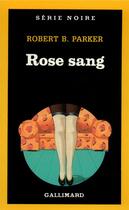 Couverture du livre « Rose sang » de Robert B. Parker aux éditions Gallimard