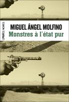 Couverture du livre « Monstres à l'état pur » de Miguel Molfino aux éditions Flammarion