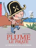Couverture du livre « Plume le pirate t.2 ; le trésor de l'île aux perles » de Paul Thies et Louis Alloing aux éditions Pere Castor