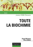 Couverture du livre « Toute la biochimie » de Serge Weinman et Pierre Mehul aux éditions Dunod