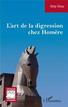 Couverture du livre « L'art de la digression chez Homère » de Sidy Diop aux éditions L'harmattan