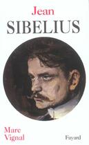 Couverture du livre « Jean sibelius » de Marc Vignal aux éditions Fayard