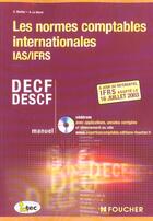 Couverture du livre « Les Normes Comptables Internationales, Ias Ifrs ; Decf, Descf » de C Maillet et A Le Manh aux éditions Foucher