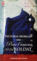 Couverture du livre « Pour l'amour d'un soldat » de Victoria Morgan aux éditions J'ai Lu