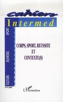 Couverture du livre « Corps, sport, réussite et contexte(s) » de Revue Intermed aux éditions L'harmattan
