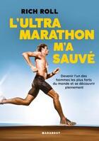 Couverture du livre « L'ultra marathon m'a sauvé » de Rich Roll aux éditions Marabout
