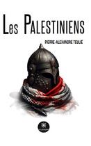 Couverture du livre « Les Palestiniens » de Pierre-Alexandre Teulie aux éditions Le Lys Bleu