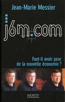 Couverture du livre « J6m.com : Faut-il avoir peur de la nouvelle économie ? » de Jean-Marie Messier aux éditions Hachette Litteratures