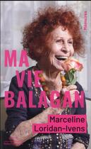 Couverture du livre « Ma vie balagan » de Marceline Loridan-Ivens aux éditions Robert Laffont