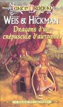 Couverture du livre « Chroniques de Lancedragon Tome 1 : dragons d'un crépuscule d'automne » de Margaret Weis et Tracy Hickman aux éditions Fleuve Editions