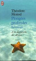 Couverture du livre « Plongees profondes - bathyfolages » de Theodore Monod aux éditions J'ai Lu
