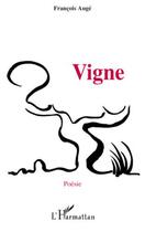 Couverture du livre « Vigne » de Francois Auge aux éditions Editions L'harmattan