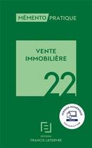 Couverture du livre « Mémento pratique : vente immobilière (édition 2022) » de  aux éditions Lefebvre