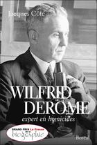 Couverture du livre « Wilfrid Derome, expert en homicides » de Jacques Cote aux éditions Editions Boreal