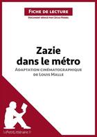 Couverture du livre « Fiche de lecture : Zazie dans le métro de Louis Malle ; analyse complète de l'oeuvre et résumé » de Cecile Perrel aux éditions Lepetitlitteraire.fr