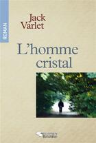 Couverture du livre « L'homme cristal » de Jack Varlet aux éditions L'harmattan