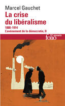 Couverture du livre « La crise du libéralisme t.2 ; l'avènement de la démocratie » de Marcel Gauchet aux éditions Gallimard