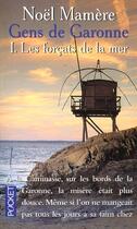 Couverture du livre « La Malediction Des Justes T.1 ; Forcats De La Mer » de Noel Mamere aux éditions Pocket