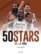 Couverture du livre « Les 50 stars de la NBA (édition 2020) » de Elvis Roquand aux éditions Talent Sport