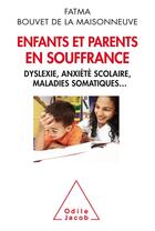 Couverture du livre « Enfants et parents en souffrance » de Fatma Bouvet De La Maisonneuve aux éditions Odile Jacob