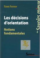 Couverture du livre « Les decisions d'orientation : notions fondamentales » de Yann Forner aux éditions Pu Du Septentrion