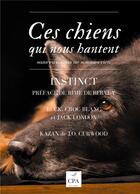 Couverture du livre « Ces chiens qui nous hantent t.2 ; instinct » de London/Curwood aux éditions Cpa Editions