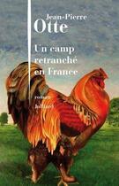 Couverture du livre « Un camp retranché en France » de Jean-Pierre Otte aux éditions Julliard