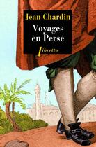 Couverture du livre « Voyages en Perse » de Jean Chardin aux éditions Libretto