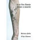 Couverture du livre « Kriss Van Assche ; amor o muerte » de Barbara Polla aux éditions L'age D'homme