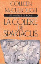 Couverture du livre « Les maîtres de rome ; la colère de spartacus » de Mc Cullough-C aux éditions Archipel
