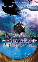 Couverture du livre « Les 5 derniers dragons t.11 ; Dracontia » de Danielle Dumais aux éditions Ada