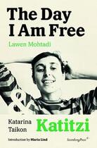 Couverture du livre « The Day I Am Free / Katitzi » de Lawen Mohtadi et Katarina Taikon aux éditions Sternberg Press