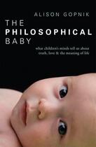 Couverture du livre « The Philosophical Baby » de Alison Gopnik aux éditions Random House Digital