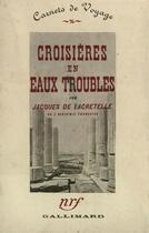Couverture du livre « Croisieres en eaux troubles » de Lacretelle Jacques D aux éditions Gallimard