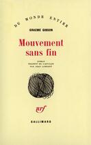 Couverture du livre « Mouvement Sans Fin » de Graeme Gibson aux éditions Gallimard