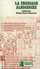 Couverture du livre « La croisade albigeoise » de Zerner-Chardavoine M aux éditions Gallimard (patrimoine Numerise)