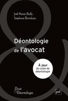 Couverture du livre « Déontologie de l'avocat » de Stephane Bortoluzzi et Joel Moret-Bailly aux éditions Puf